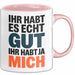 Sarkasmus Sarkastisch Tasse Geschenk Lustige Geschenkidee Spruch Ihr Habt Es Echt Gut Ihr Habt Ja Mich Rosa Trendation