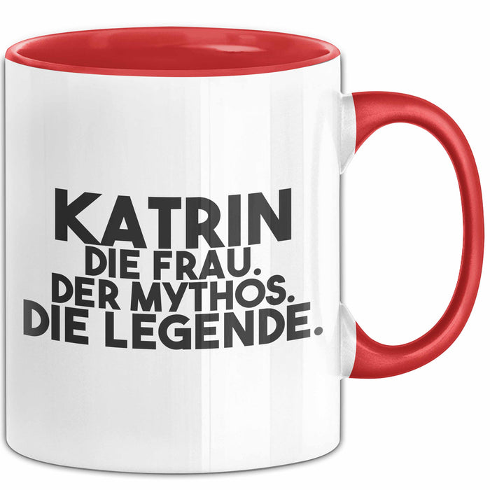 Katrin Tasse Katrin – Die Frau. Der Mythos. Die Legende. Geschenk Rot Trendation