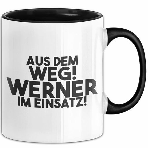 Werner Tasse Aus Dem Weg! Werner Im Einsatz! Geschenk Schwarz Trendation