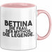 Bettina Tasse Bettina – Die Frau. Der Mythos. Die Legende. Geschenk Rosa Trendation