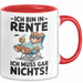 Rentner Pensionär Sarkasmus Bär Tasse Geschenk Lustige Geschenkidee Spruch Ich Bin In Rente Ich Muss Gar Nichts Rot Trendation