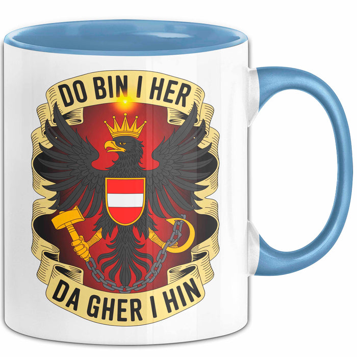 Österreich Tasse Geschenk Lustige Geschenkidee Spruch Do Bin I Her Da Gher I Hin Blau Trendation