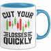 Aktienhändler Tasse Geschenk Cut Your Losses Quickly Geschenkidee Trader Börse Blau Trendation
