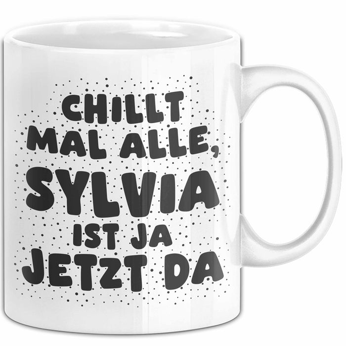 Sylvia Tasse Chillt Mal Alle, Sylvia Ist Ja Jetzt Da Geschenk