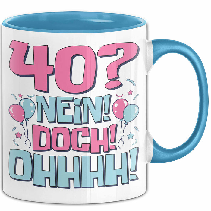 40er Geburtstag Geschenk Männer Frauen 40 Nein Doch Ohhhh Lustiger Spruch Geschenkidee Kaffee-Becher Blau Trendation