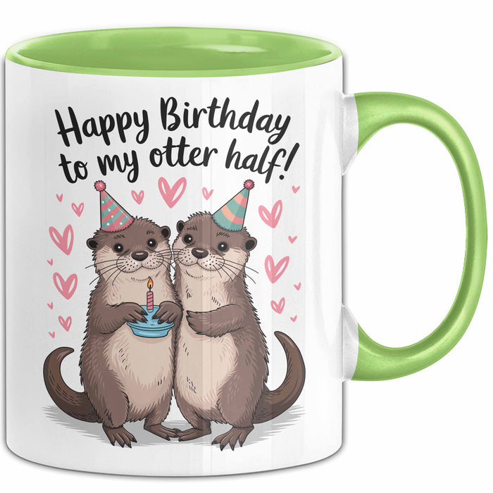 Romantisches Paar Geburtstagsfeier Tasse Geschenk Lustige Geschenkidee Spruch Alles Gute Zum Geburtstag Für Meine Otter Hälfte Grün Trendation