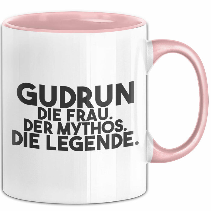 Gudrun Tasse Gudrun – Die Frau. Der Mythos. Die Legende. Geschenk Rosa Trendation