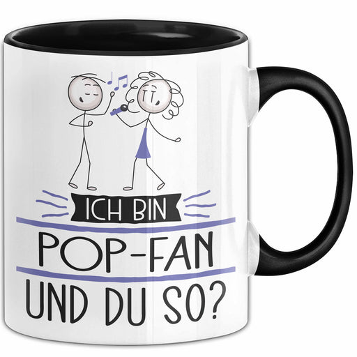 Pop-Fan Tasse Geschenk Ich Bin Pop-Fan Und Du So Geschenkidee Lustiger Spruch Becher Trendation