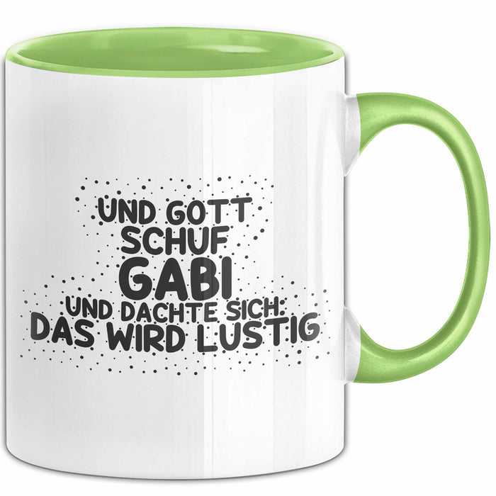 Gabi Tasse Und Gott Schuf Gabi Und Dachte Sich: Das Wird Lustig Geschenk