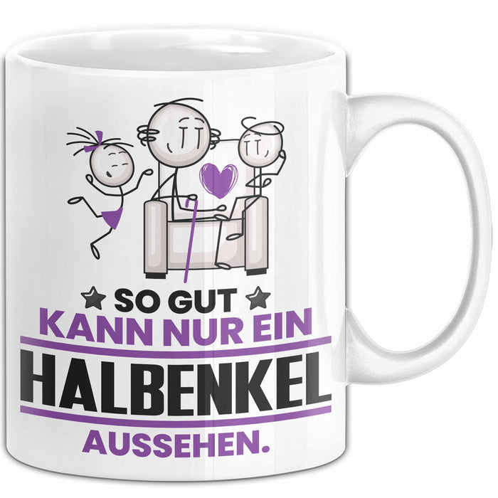 Halbenkel Geschenk Tasse So Gut Kann Nur Ein Halbenkel Aussehen Geschenkidee Kaffee-Becher Weiß Trendation