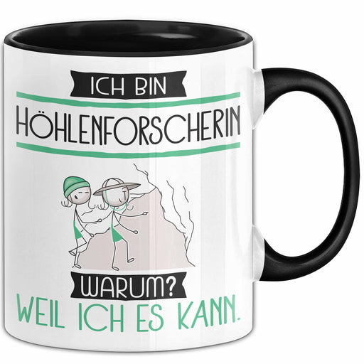 Höhlenforscherin Tasse Geschenk Ich Bin Höhlenforscherin Warum Weil Ich Es Kann Geschenkidee Geburtstag Trendation
