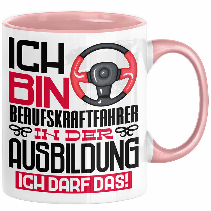 Berufskraftfahrer Ausbildung Tasse Geschenk Ich Bin Berufskraftfahrer In Der Ausbildung Ich Darf Das Geschenkidee Spruch Rosa Trendation