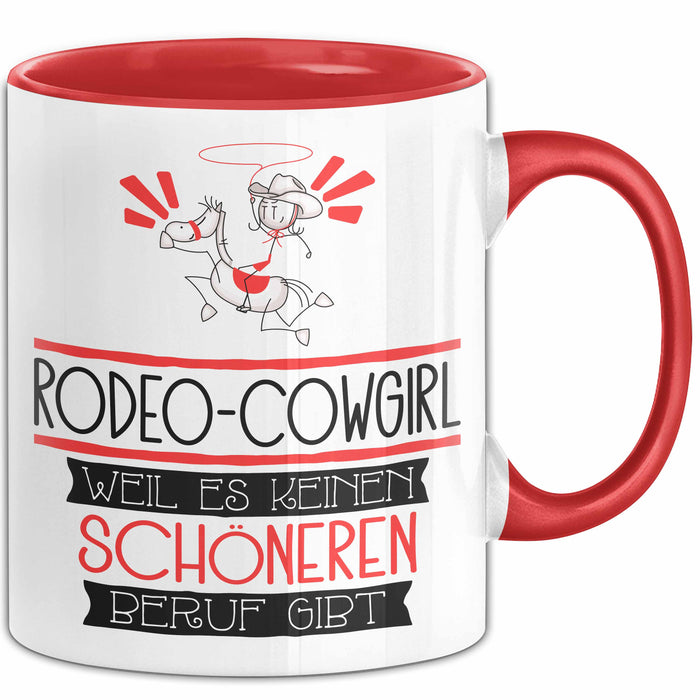 Rodeo-Cowgirl Weil Es Keinen Schöneren Beruf Gibt Tasse Geschenk für Eine Rodeo-Cowgirl Lustig Rot Trendation