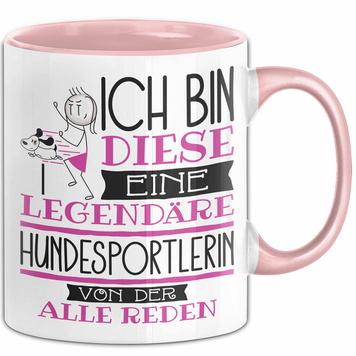 Hundesportlerin Tasse Geschenk Ich Bin Diese Eine Legendäre Hundesportlerin Von Der Alle Reden Geschenkidee Geburtstag Weihnachten Rosa Trendation