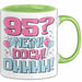 95er Geburtstag Geschenk Männer Frauen 95 Nein Doch Ohhhh Lustiger Spruch Geschenkidee Kaffee-Becher Grün Trendation