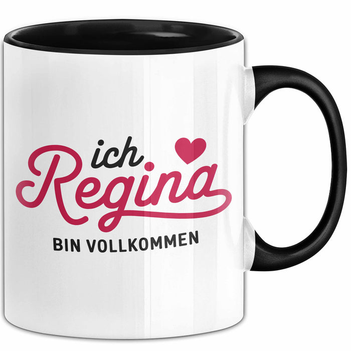 Regina Tasse Geschenk Ich Bin Vollkommen Regina Geschenkidee Geburtstag Schwarz Trendation