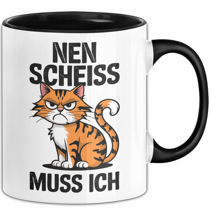 Sarkastische Katzen Tasse Geschenk Lustige Geschenkidee Spruch Nen Scheiss Muss Ich Schwarz Trendation