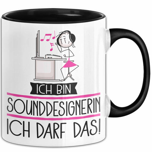 Geschenk für Sounddesignerin Tasse Lustige Geschenkidee Geburtstag Ich Bin Sounddesignerin Ich Darf Das Trendation