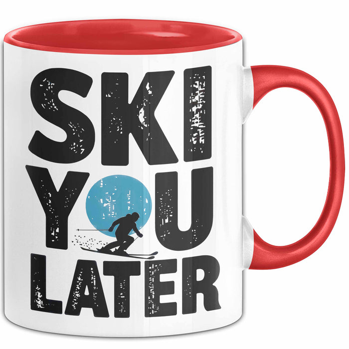 Skifahren Skifahrer Tasse Geschenk Ski You Later Schneesport Geschenkidee Lustig Rot Trendation