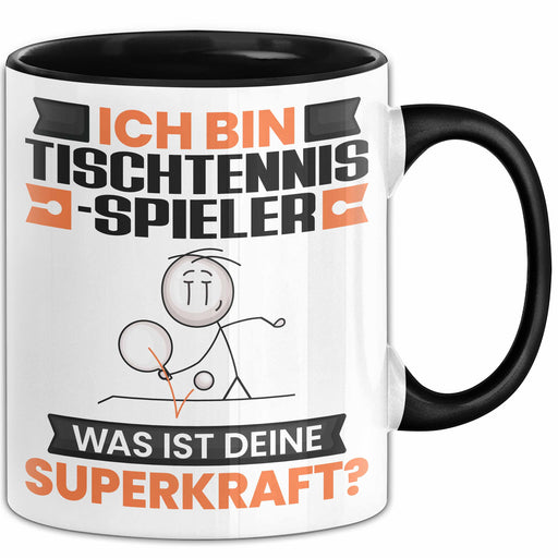 Tischtennisspieler Tasse Geschenk für Tischtennisspieler Geburtstag Lustiger Spruch Kaffee-Becher Was Ist Deine Superkraft Schwarz Trendation