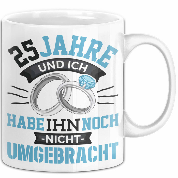 25 Jahre Tasse Geschenk Ehe Lustiger Spruch Humorvolle Geschenkidee Silberhochzeit Weiß Trendation