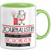 Journalistin Weil Es Keinen Schöneren Beruf Gibt Tasse Geschenk für Eine Journalistin Lustig Grün Trendation