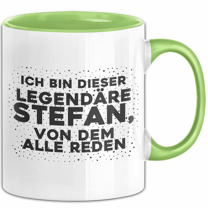 Stefan Tasse Ich Bin Dieser Legendaere Stefan, Von Dem Alle Reden Geschenk