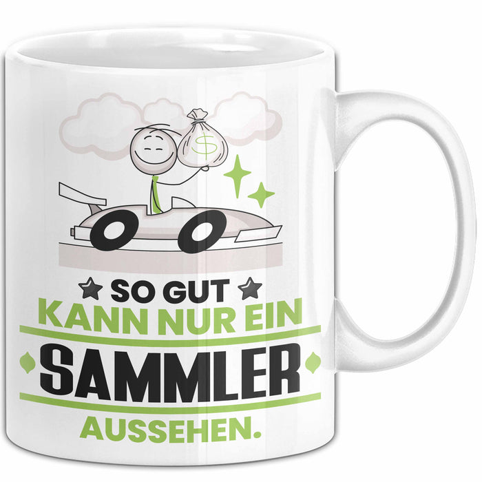 Sammler Geschenk Tasse So Gut Kann Nur Ein Sammler Aussehen Geschenkidee Kaffee-Becher Weiß Trendation