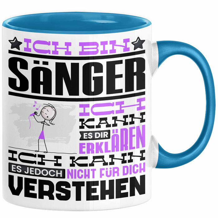 Sänger Geschenk Tasse Geschenkidee für Sänger Geburtstag Lustiger Spruch Ich Bin Sänger Ich Kann Es Dir Erklären Aber Nicht Für Dich Verstehen Funny Blau Trendation
