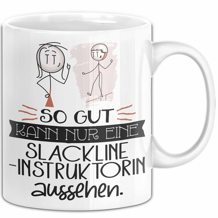 Slackline-Instruktorin Geschenk Tasse So Gut Kann Nur Eine Slackline-Instruktorin Aussehen Geschenkidee Geburtstag Weihnachten Lustig Weiß Trendation