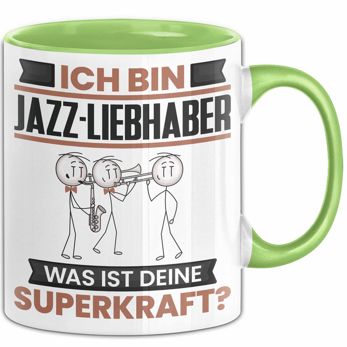 Jazz-Liebhaber Tasse Geschenk für Jazz-Liebhaber Geburtstag Lustiger Spruch Kaffee-Becher Was Ist Deine Superkraft Grün Trendation