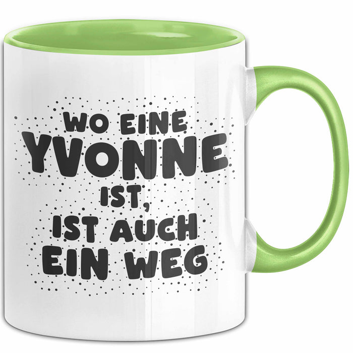 Yvonne Tasse Wo Eine Yvonne Ist, Ist Auch Ein Weg Geschenk
