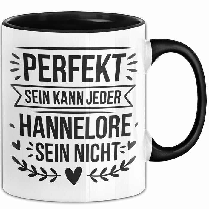Hannelore Tasse Geschenk Perfekt Sein Kann Jeder Geschenkidee Geburtstag Schwarz Trendation