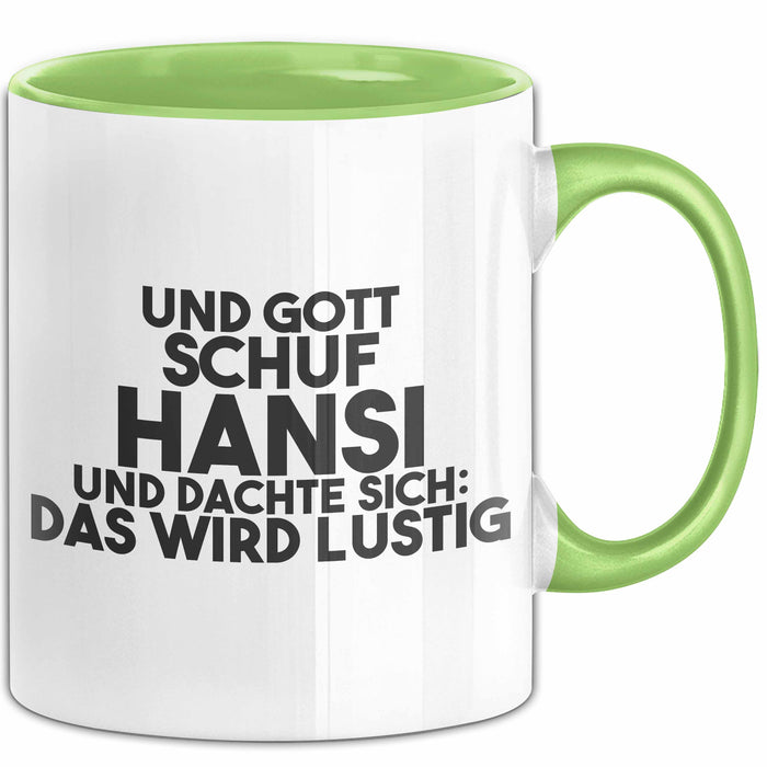 Hansi Tasse Und Gott Schuf Hansi Und Dachte Sich: Das Wird Lustig Geschenk