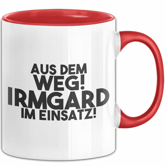 Irmgard Tasse Aus Dem Weg! Irmgard Im Einsatz! Geschenk