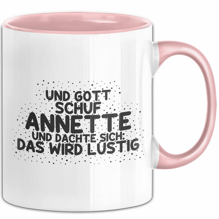 Annette Tasse Und Gott Schuf Annette Und Dachte Sich: Das Wird Lustig