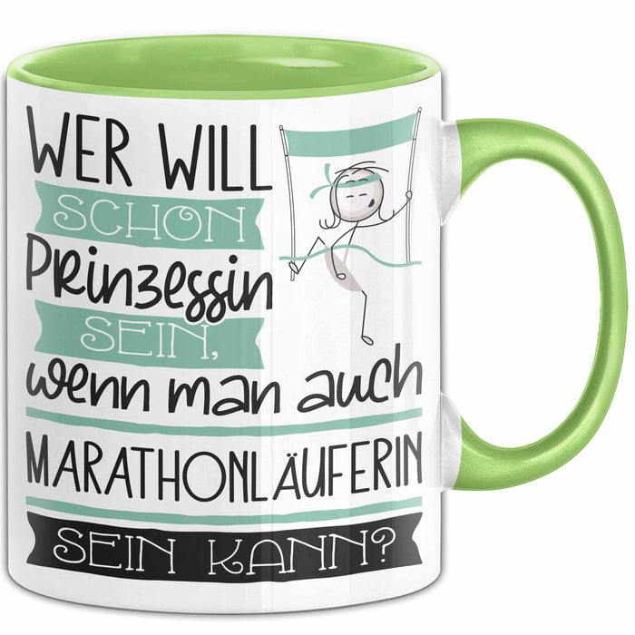 Marathonläuferin Tasse Geschenk Spruch Wer Will Schon Prinzessin Sein Wenn Man Auch Marathonläuferin Sein Kann Grün Trendation