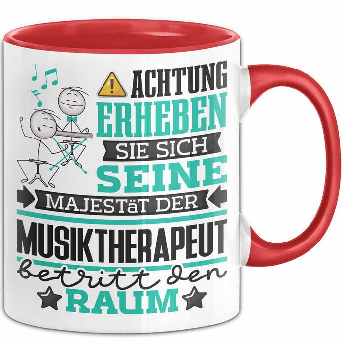 Musiktherapeut Geschenk Tasse Lustiger Spruch Erheben Sie Sich Der Musiktherapeut Betritt den Raum Rot Trendation