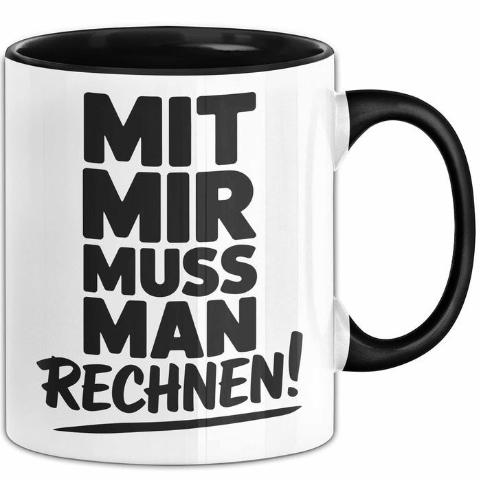 Mathe Mathematik Physik Lehrer Tasse Geschenk Lustige Geschenkidee Spruch Mit Mir Muss Man Rechnen Trendation