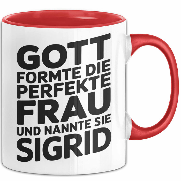 Sigrid Tasse Geschenk Gott Formte Die Perfekte Frau Sigrid Geschenkidee Rot Trendation