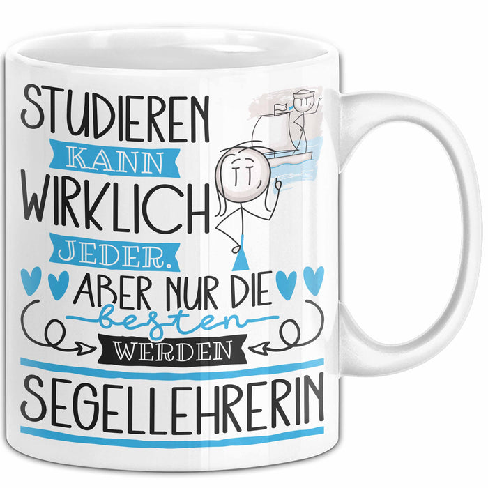 Segellehrerin Tasse Lustiges Geschenk Studieren Kann Wirklich Jeder Nur Die Besten Werden Segellehrerin Weiß Trendation