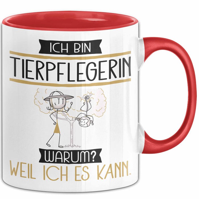 Tierpflegerin Tasse Geschenk Ich Bin Tierpflegerin Warum Weil Ich Es Kann Geschenkidee Geburtstag Rot Trendation
