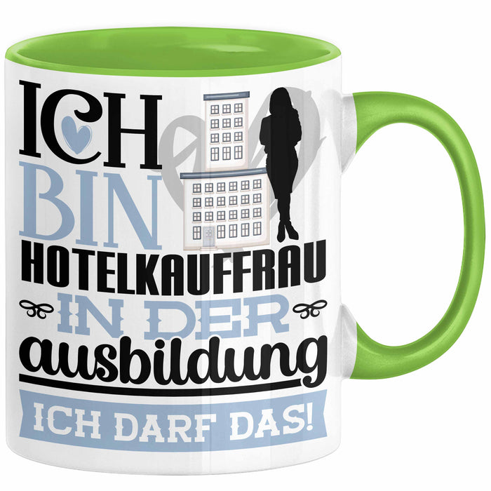 Hotelkauffrau Ausbildung Start Geschenk Tasse Ich Bin Hotelkauffrau In Der Ausbildung Ich Darf Das Kaffee-Becher Geschenkidee Grün Trendation