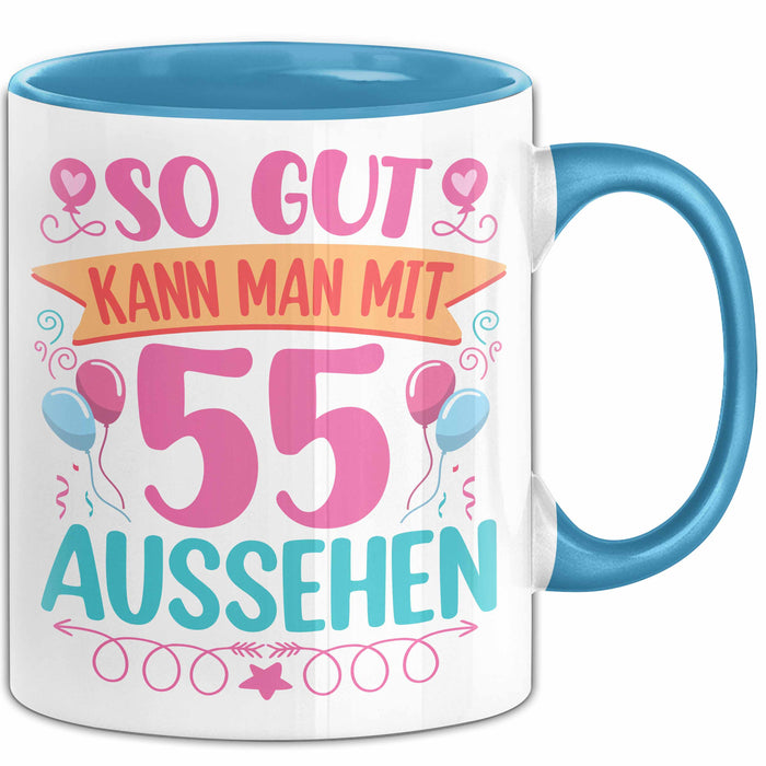 55er Geburtstag Tasse Geschenk Frauen So Gut Kann Man Mit 55 Aussehen Geschenkidee Geburtstag Blau Trendation