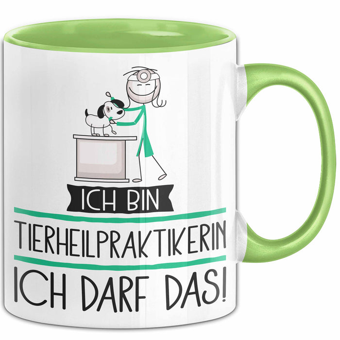 Geschenk für Tierheilpraktikerin Tasse Lustige Geschenkidee Geburtstag Ich Bin Tierheilpraktikerin Ich Darf Das Grün Trendation