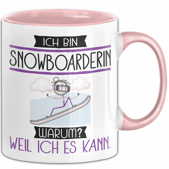 Snowboarderin Tasse Geschenk Ich Bin Snowboarderin Warum Weil Ich Es Kann Geschenkidee Geburtstag Rosa Trendation
