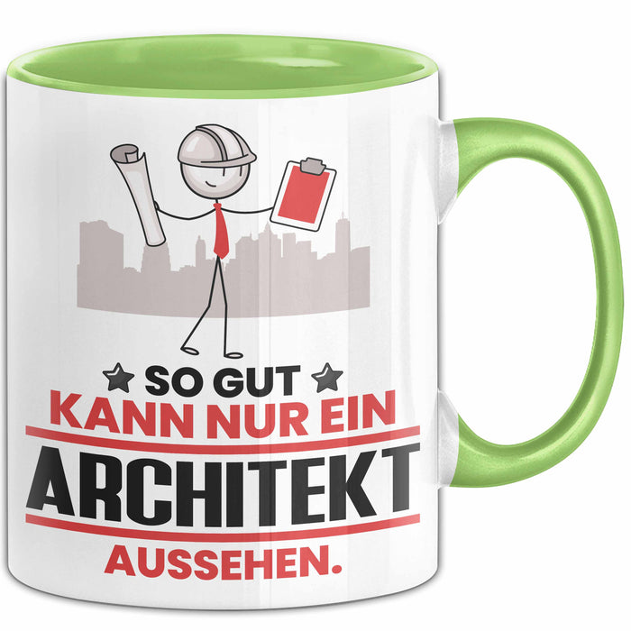 Architekt Geschenk Tasse So Gut Kann Nur Ein Architekt Aussehen Geschenkidee Kaffee-Becher Grün Trendation