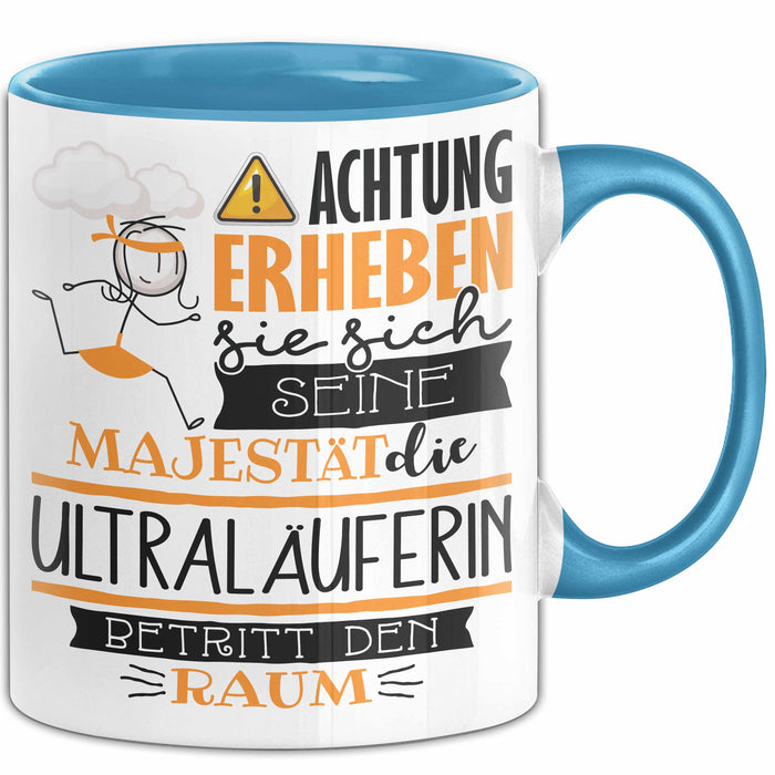 Ultraläuferin Tasse Geschenk Lustiger Spruch Bitte Erheben Sie Sich Seine Majestät Die Ultraläuferin Betritt Den Raum Blau Trendation