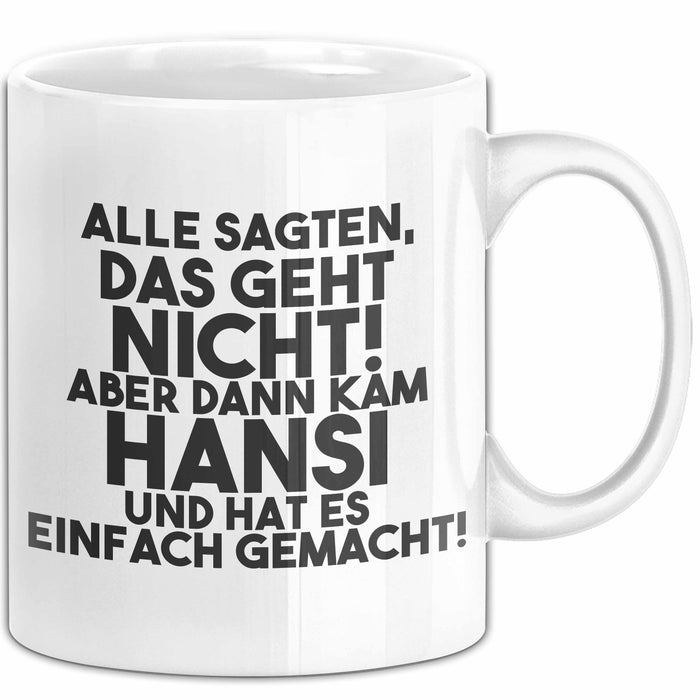 Hansi Tasse Alle Sagten Das Geht Nicht, Aber Dann Kam Hansi Geschenk