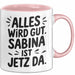 Sabina Tasse Geschenk Alles Ist Gut Sabina Ist Jetz Da Geschenkidee Becher mit Name Rosa Trendation